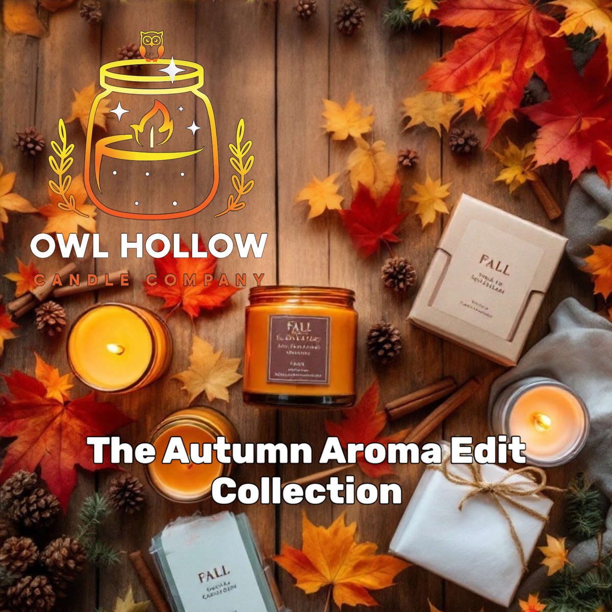 Owl Hollow Candle Company Autumn Aroma Edit Collection featuring candles, gift boxes, colorful fall leaves, pinecones, and cinnamon sticks on a wooden tabletop.